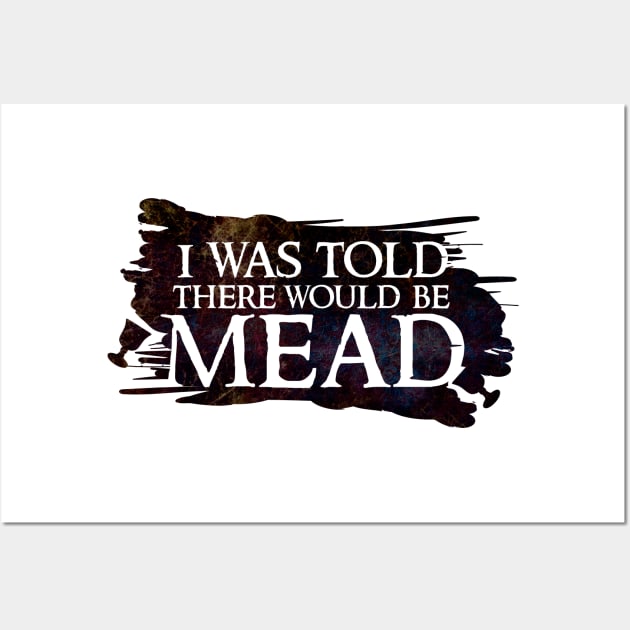 I was told there would be mead Wall Art by BeCreativeHere